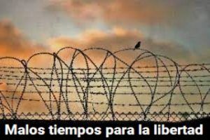 Son malos tiempos para la libertad