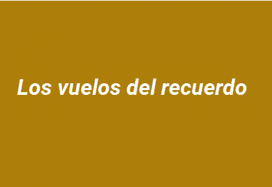 Los vuelos del recuerdo